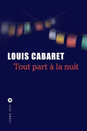 Louis Cabaret – Tout part à la nuit